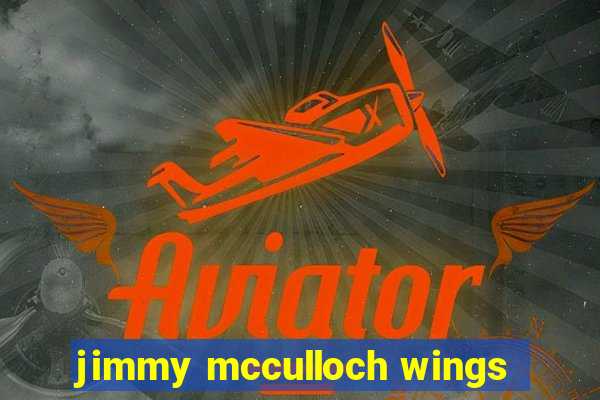 jimmy mcculloch wings